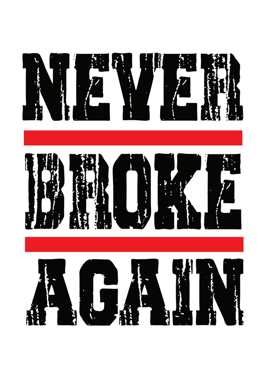 'Never Broke Again' Poster, picture, metal print, paint by ZS C O M M E