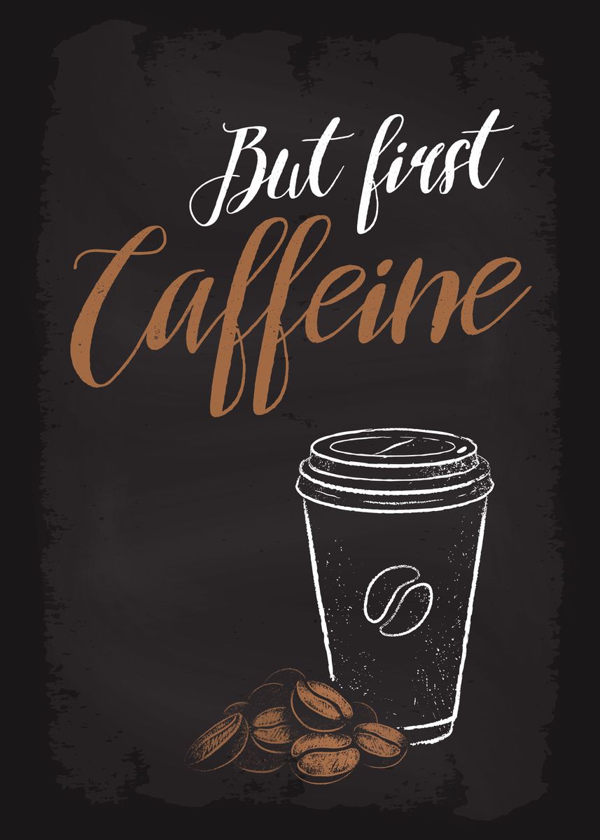 'But First Caffeine' Poster by dkDesign | Displate