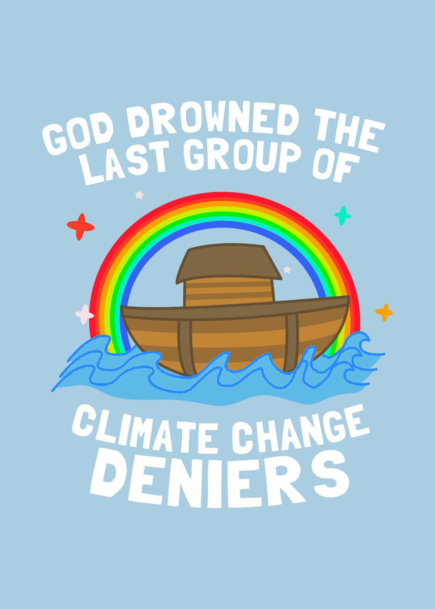 'Climate Change Deniers' Poster, picture, metal print, paint by Yipptee