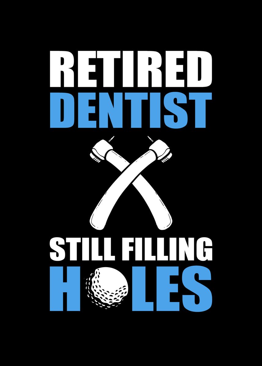 'Retired Dentist Golf' Poster, picture, metal print, paint by Fabian El