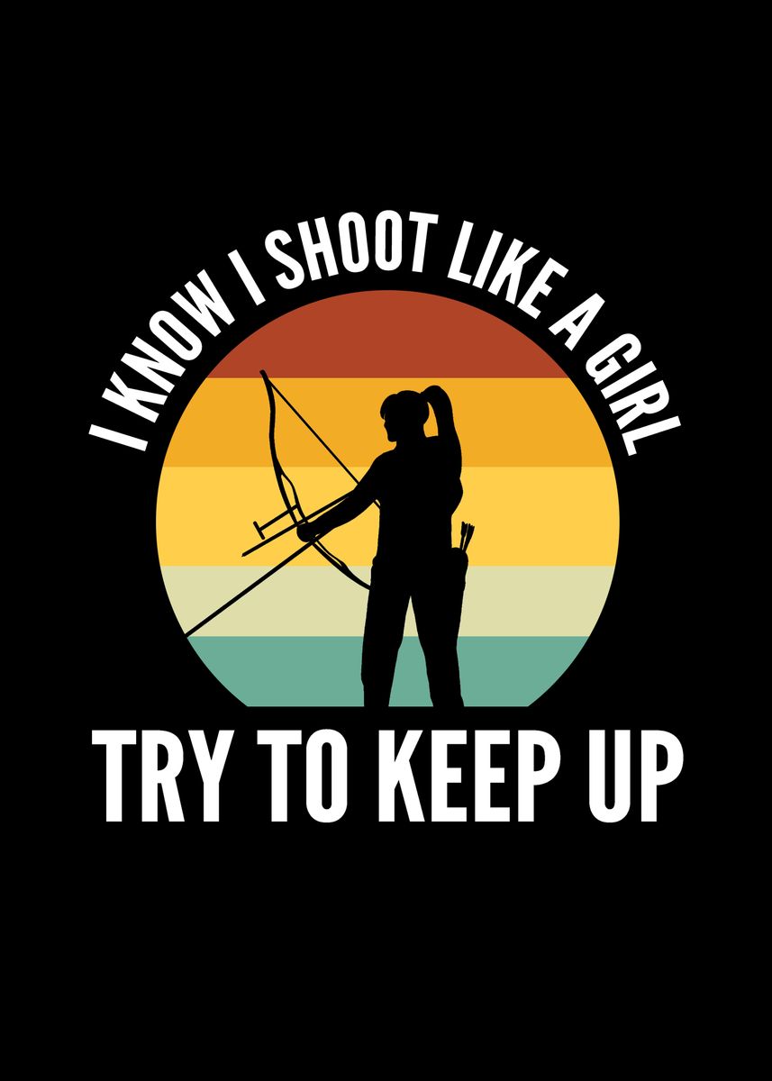 'I Know I Shoot Like A Girl' Poster by Fabian El Matador Displate