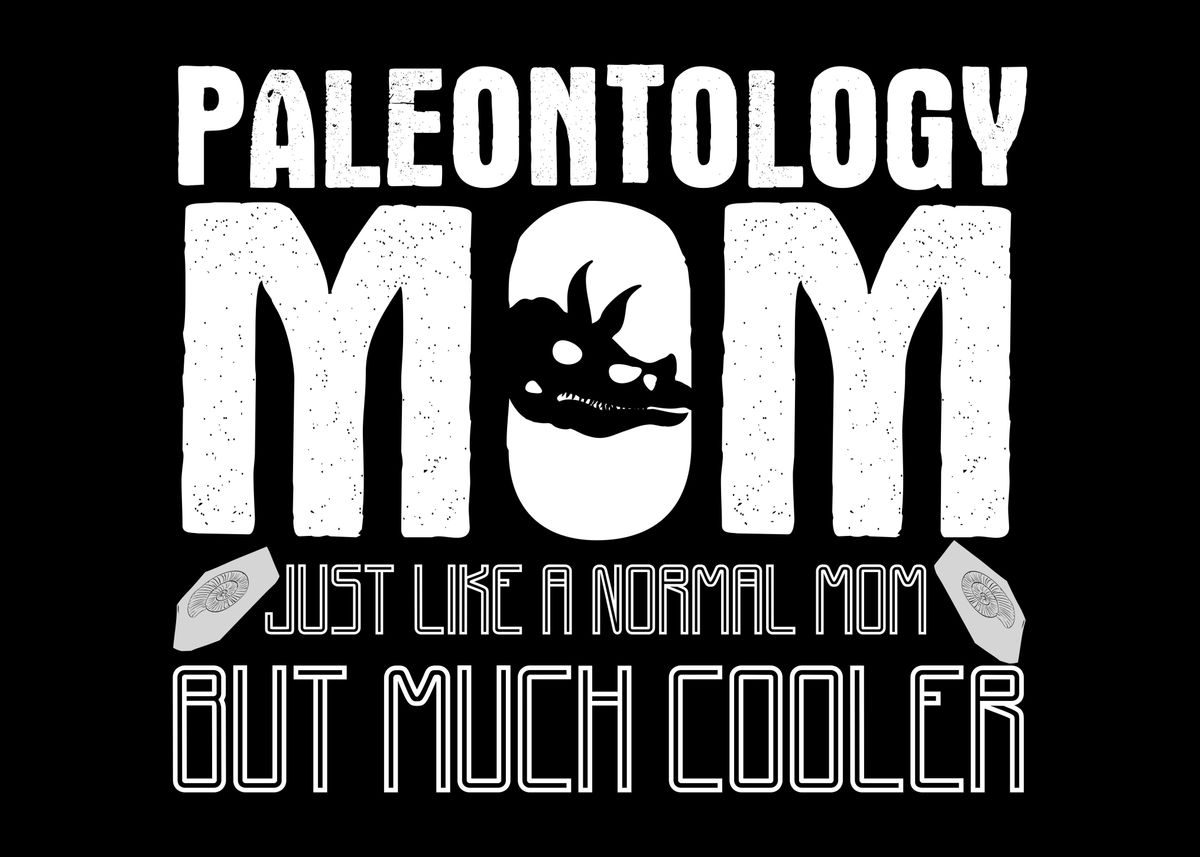 'Paleontology Mom Joke' Poster by DesignatedDesigner Displate