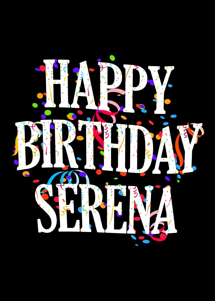 'Happy Birthday Serena' Poster, Picture, Metal Print, Paint By ...