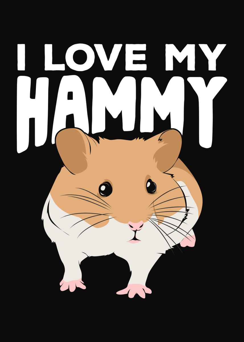 'I Love My Hammy' Poster by Marcel Doll | Displate