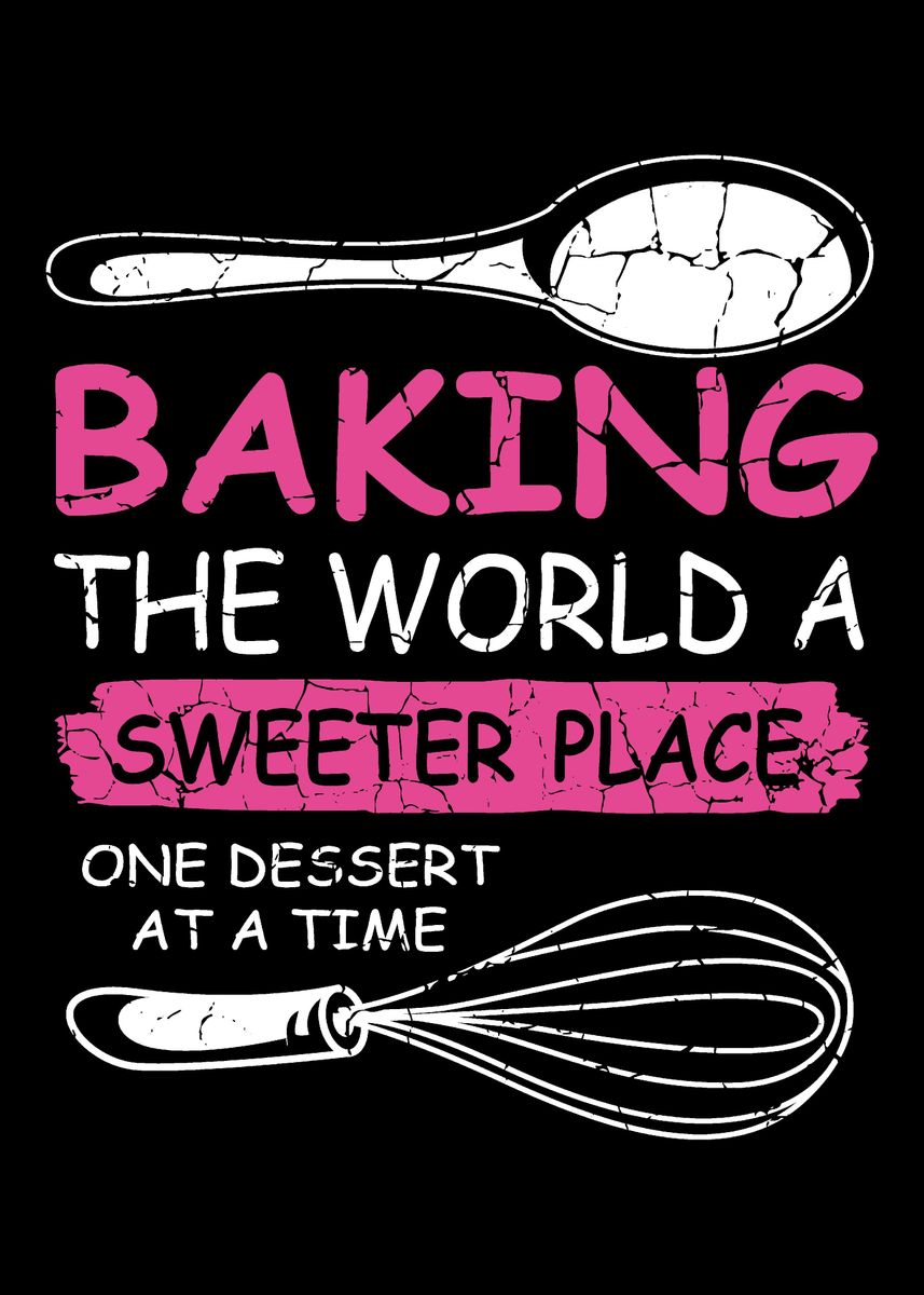 'Sweeter Place Dessert Make' Poster by Powdertoastman | Displate