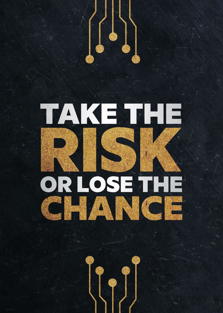 Taking Risks 4k 'Take the risk' Poster, picture, metal print, paint by Alin Gabriel ...