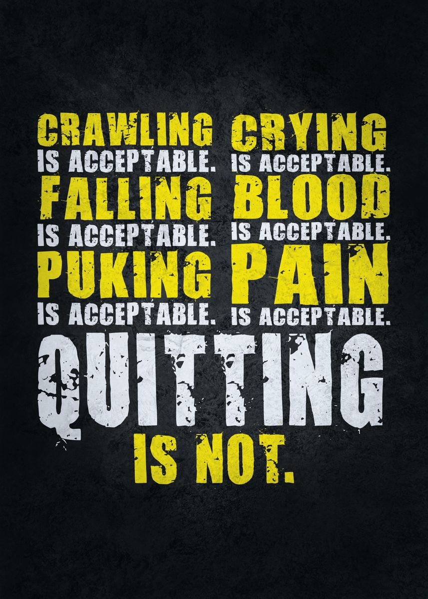 'Quitting Is Not Acceptable' Poster, picture, metal print, paint by ...