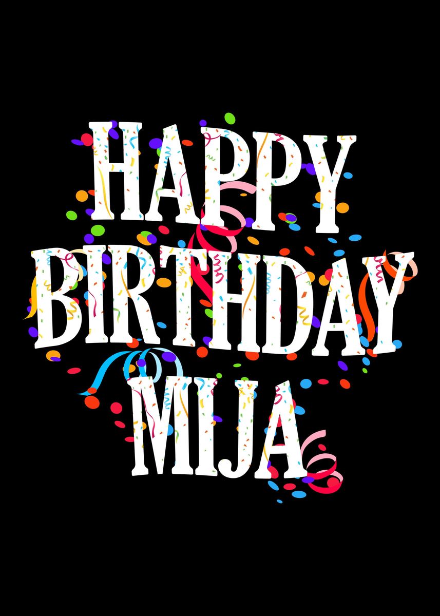 Happy Birthday Mija Poster, picture, metal print, paint by royalsigns |  Displate