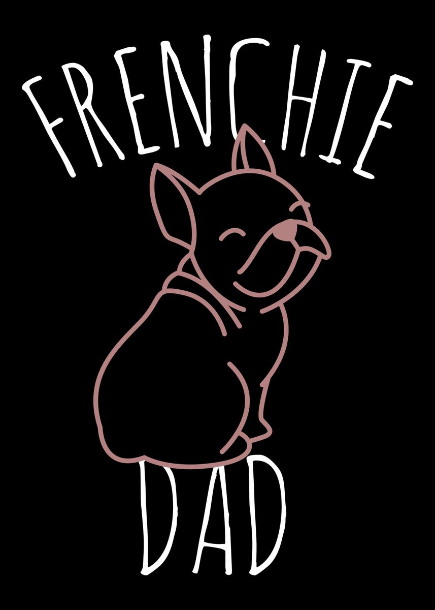'Frenchie Dad Bulldog Dog P' Poster by Patrik | Displate