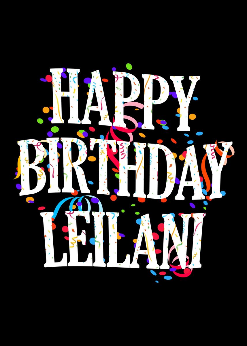 &lsquo;Happy Birthday Leilani&rsquo; Poster by royalsigns | Displate