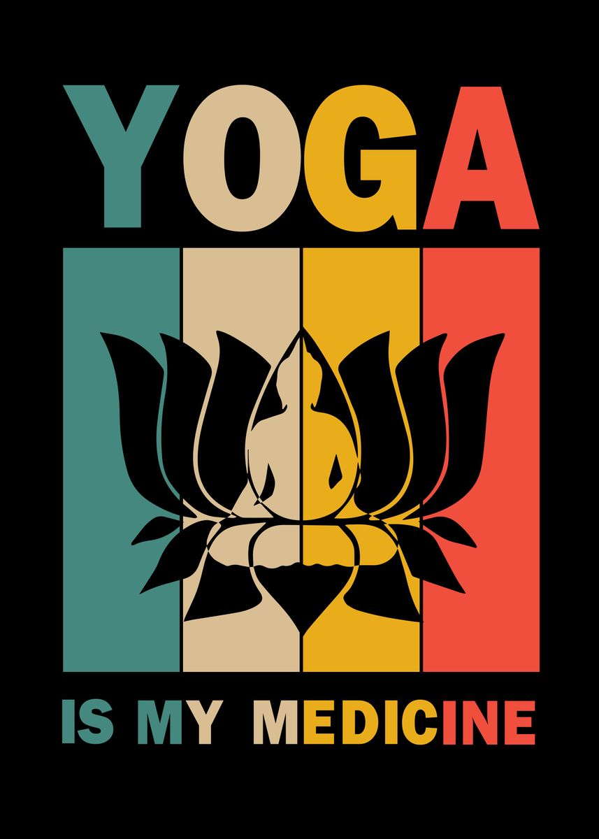 '01 Yoga is my medicine 01' Poster, picture, metal print, paint by ...