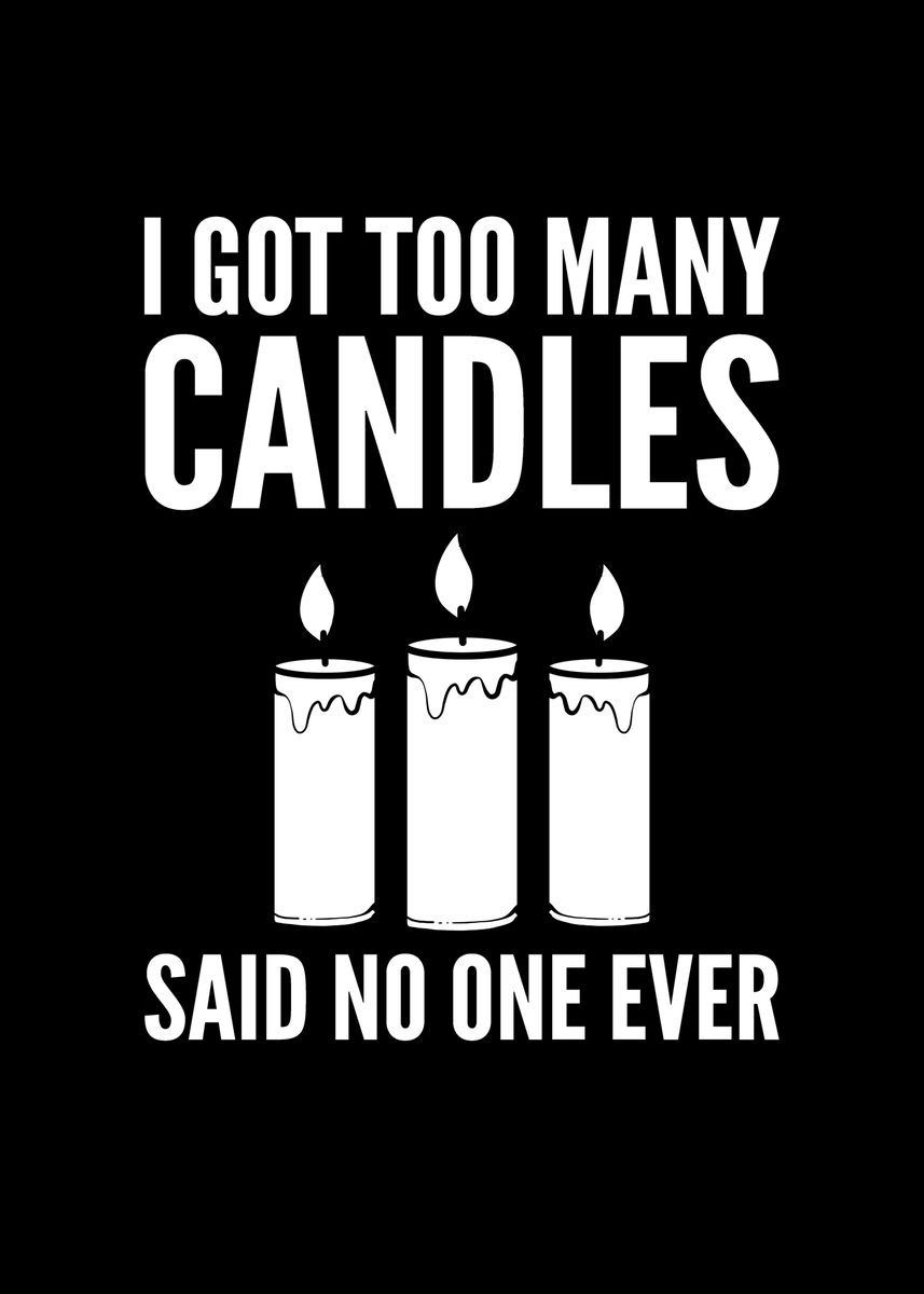 'I got too many candles' Poster by Fabian El Matador Displate