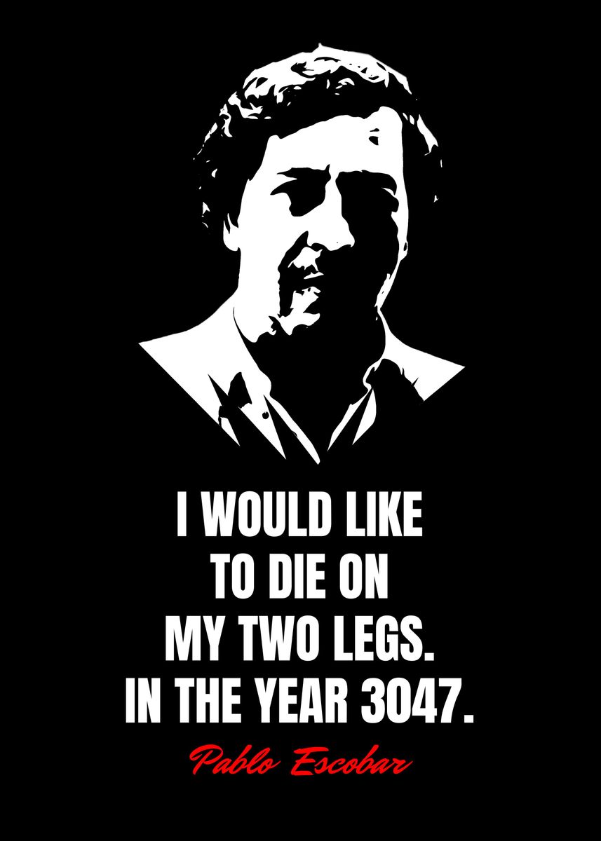 'Pablo Escobar Quotes' Poster, picture, metal print, paint by Best