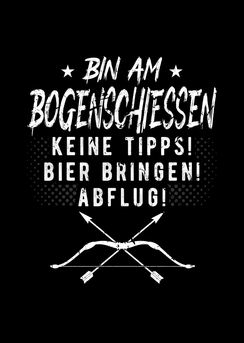 'Bin Am Bogenschiessen' Poster by HumbaHarry Geitner Displate