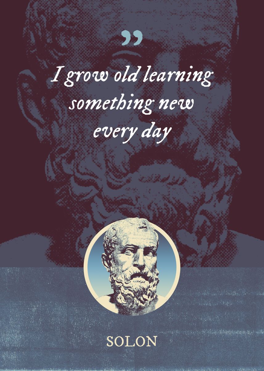 'I grow old learning ' Poster, picture, metal print, paint by Syahrasi ...