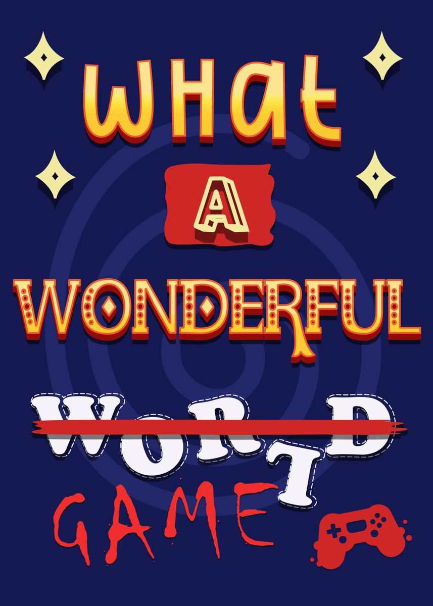 'What a Wonderful Game' Poster by vector heroes | Displate