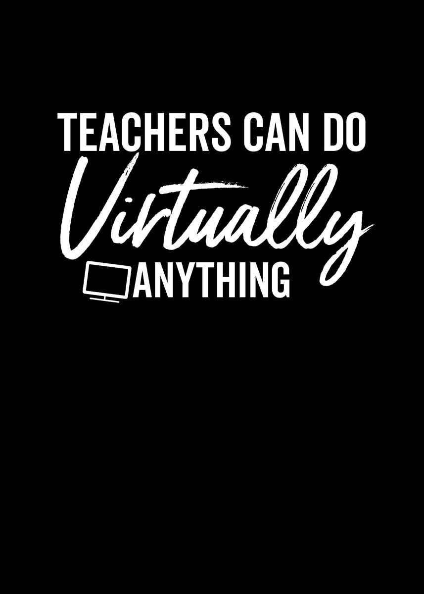 Teachers Can Do Virtually Poster By Thelonealchemist Displate