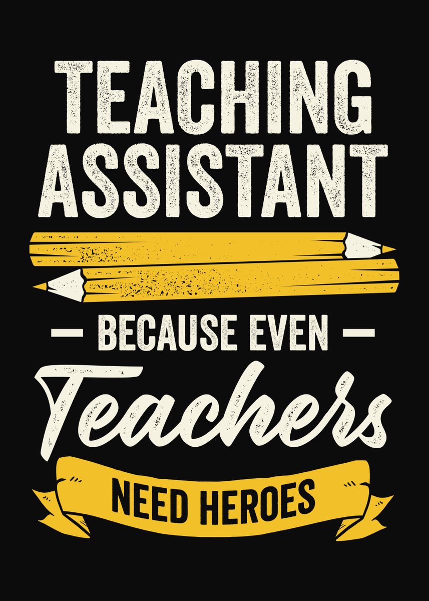 'Teaching Assistant Design' Poster, picture, metal print, paint by ...