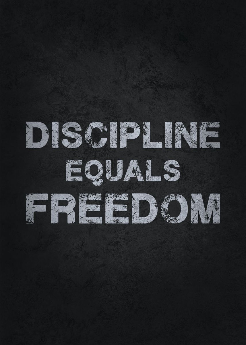 'discipline Equals Freedom' Poster, Picture, Metal Print, Paint By Chan 