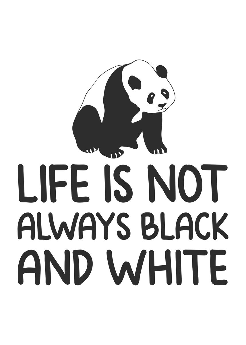 'Life is not always black' Poster by Lukes Pixel Studio Displate