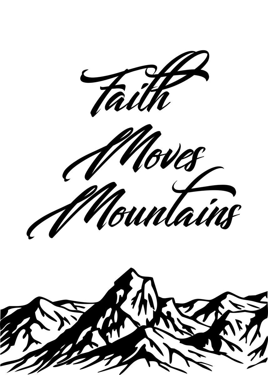 'Faith Moves Mountains' Poster by ABConcepts Displate