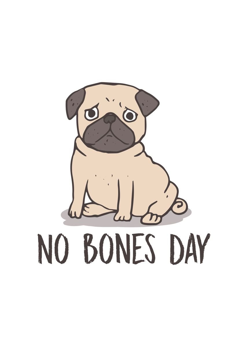 No Bones Day Pug Dog Mom' Poster by funk punk | Displate