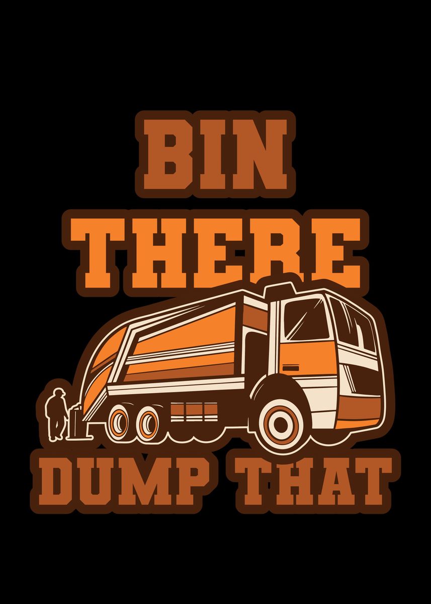 'Funny Bin There Dump That' Poster, picture, metal print, paint by
