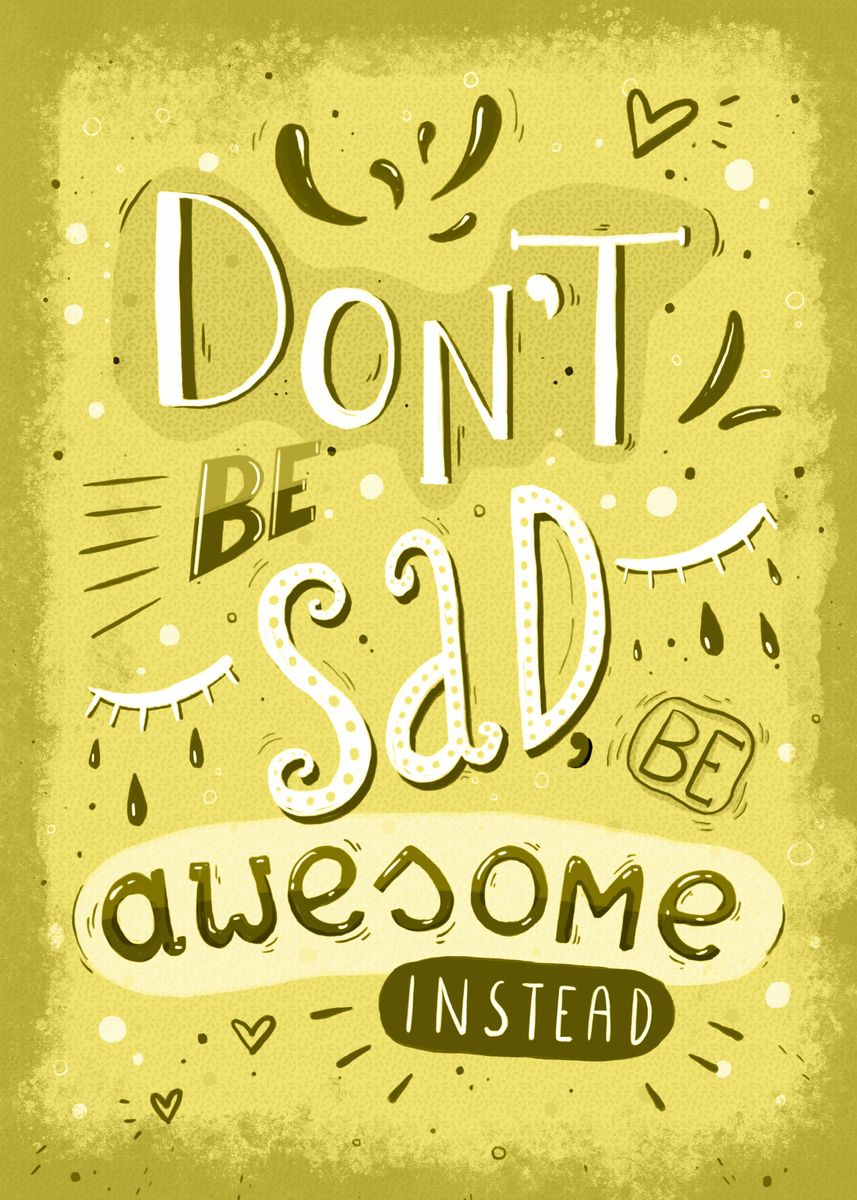 'Dont be sad YELLOW' Poster by Agata Kopff | Displate