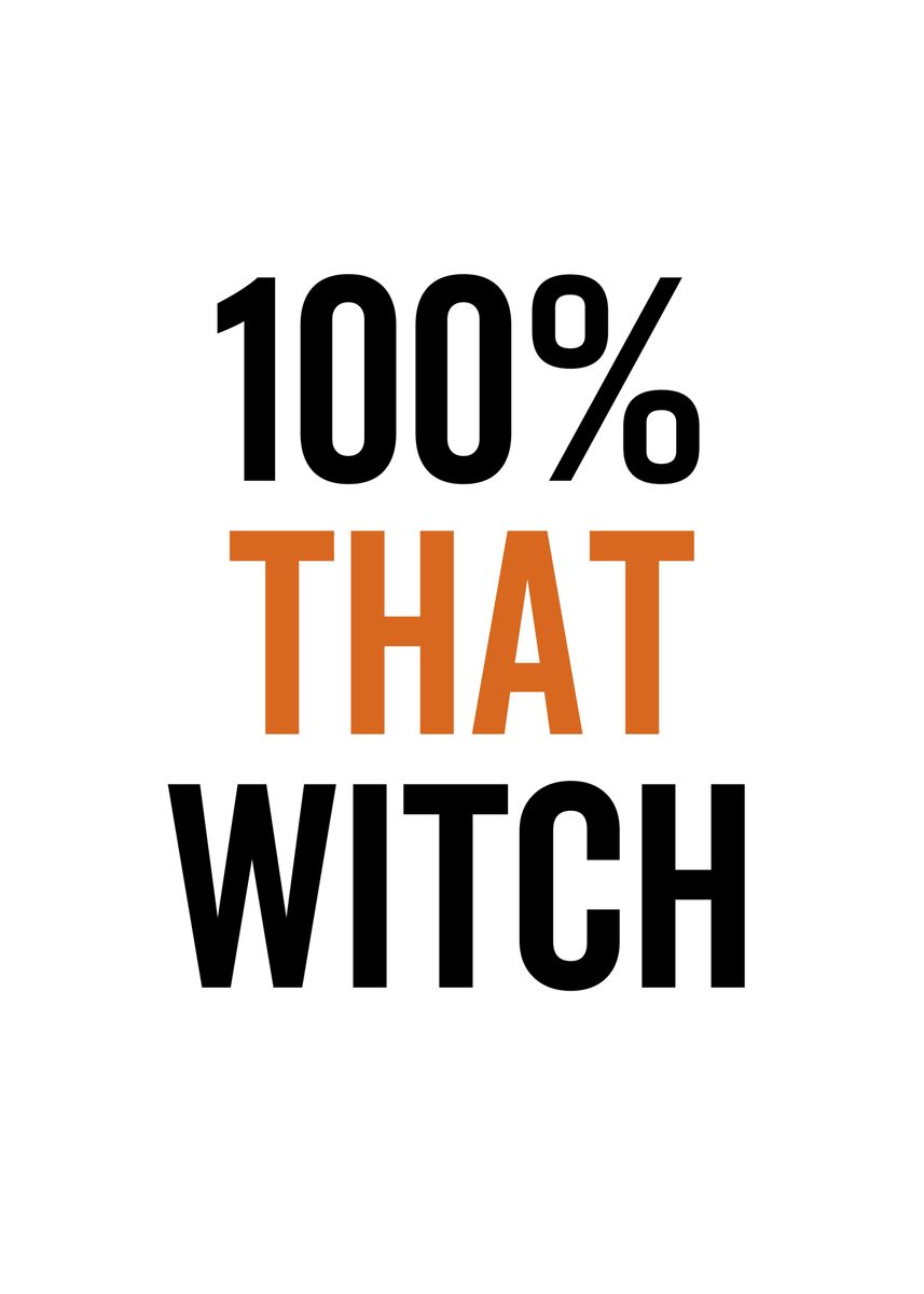 ‘100 That Witch’ Poster by TheLoneAlchemist | Displate