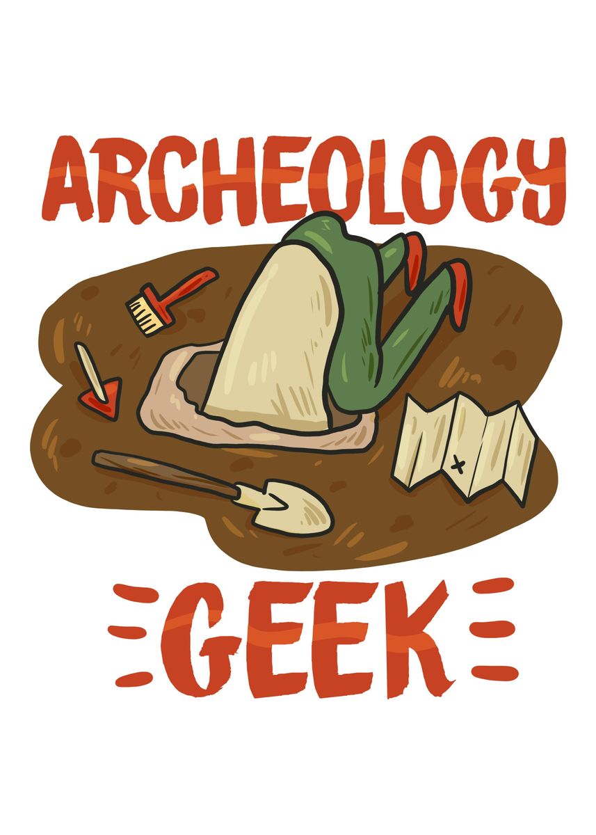 'Archeology Geek Funny Arch' Poster, picture, metal print, paint by