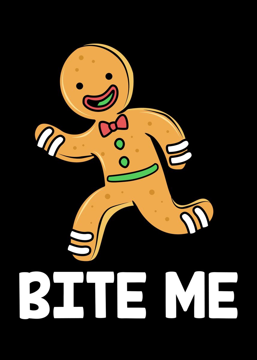 ‘Bite Me Gingerbread’ Poster by FunnyGifts | Displate