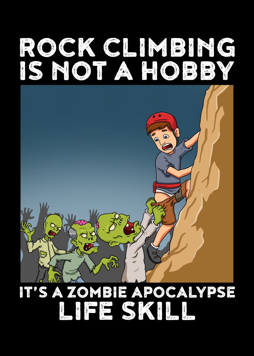 Rock Climbing Zombies Poster By Catrobot Displate