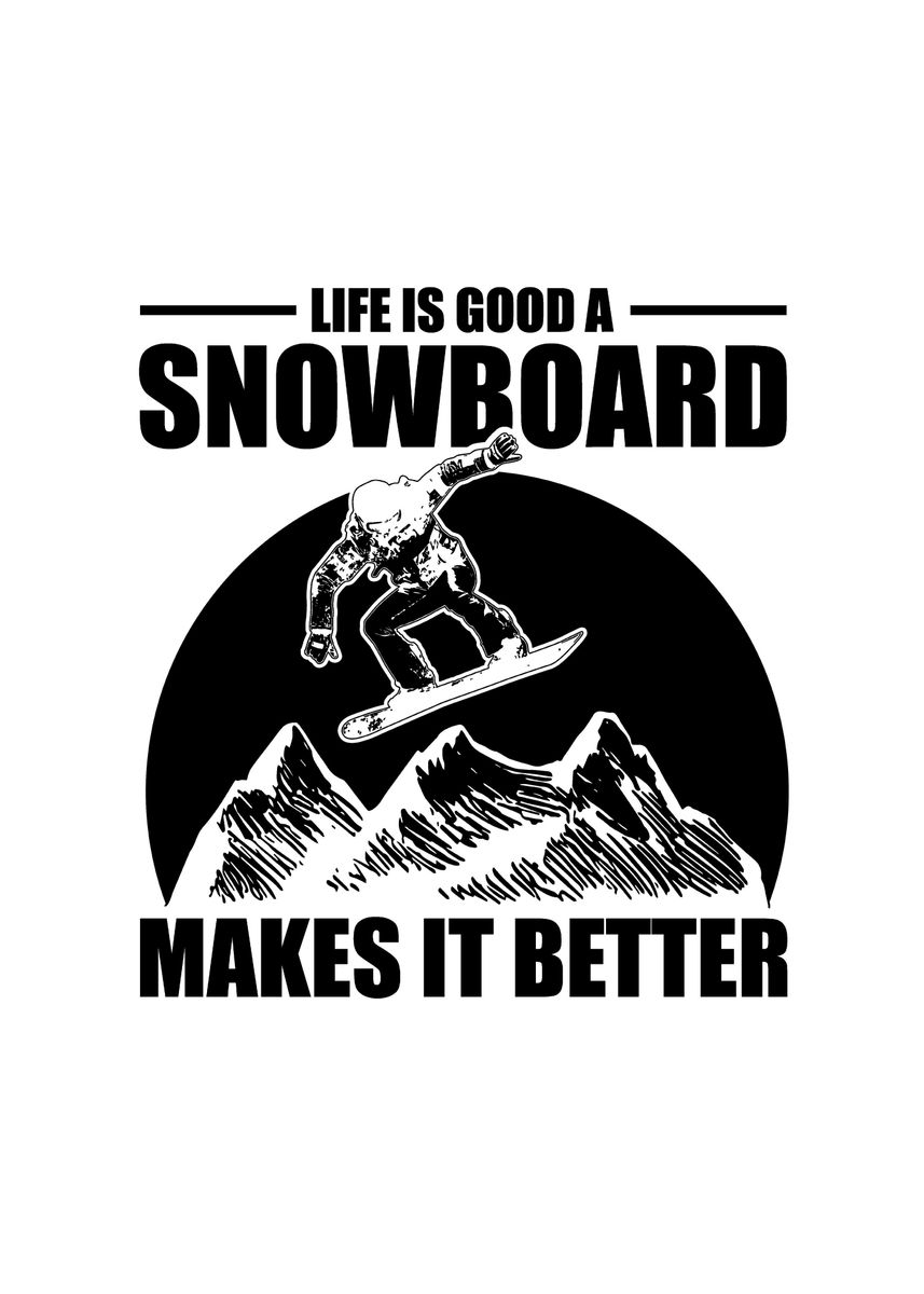 'Snowboarding Quotes Gifts' Poster, picture, metal print, paint by TW