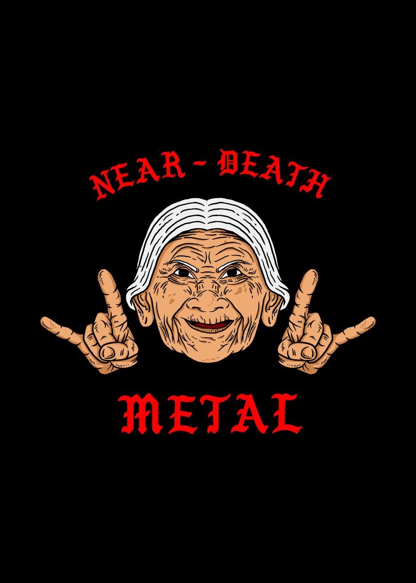 'Near Death Metal ' Poster, Picture, Metal Print, Paint By Yipptee ...