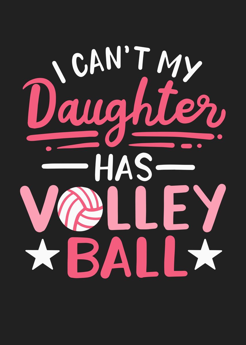 'My Daughter Has Volleyball' Poster by maxdesign | Displate