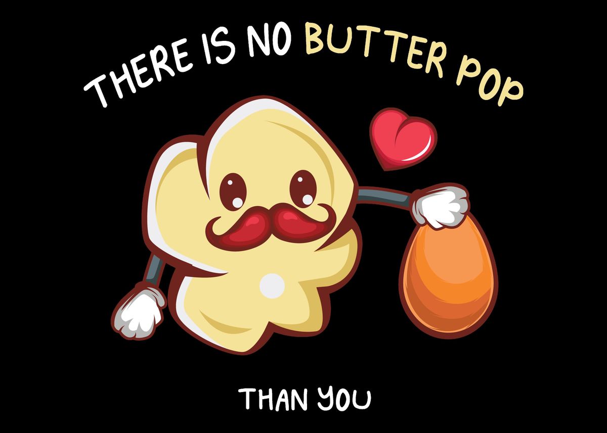 'Butter Pop Loving Daughter' Poster by Powdertoastman Displate