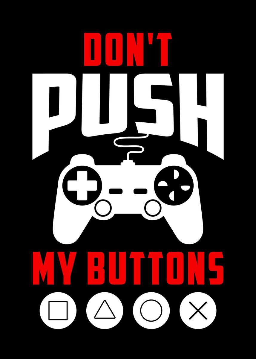 'Dont Push My Buttons' Poster by Andrea Guenther Displate