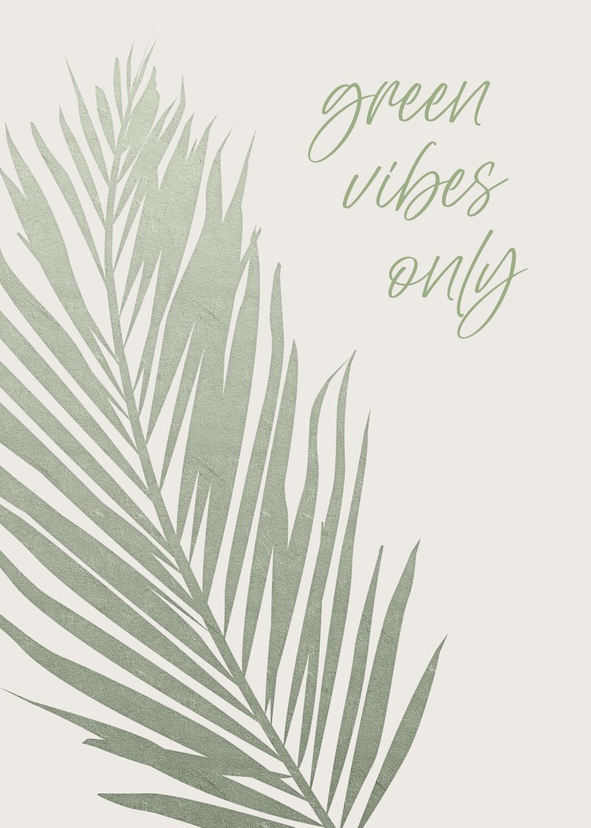 'Green vibes only' Poster, picture, metal print, paint by Melanie Viola ...