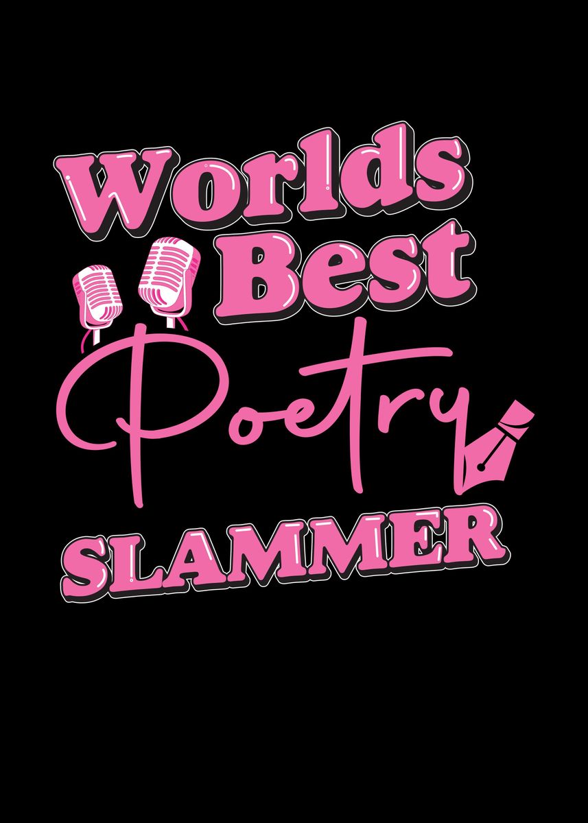 Worlds Best Poetry Slammer Poster By Kritich Displate