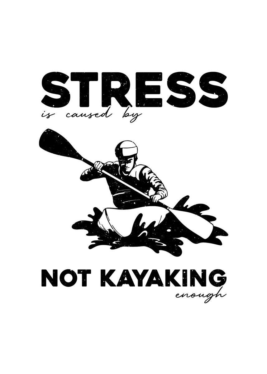 ‘Funny Kayaking Quotes Gift’ Poster by TW Design | Displate