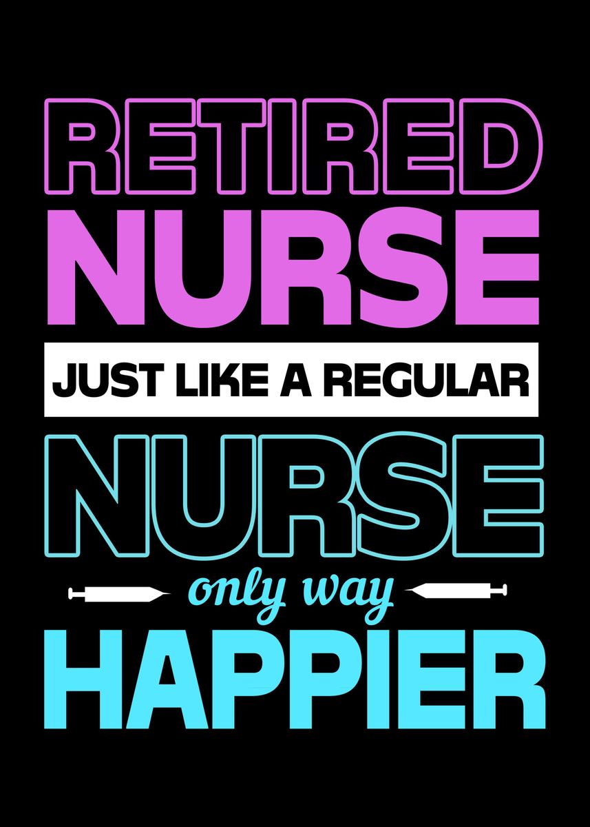 'Retired Nurse Funny' Poster, picture, metal print, paint by FunnyGifts ...