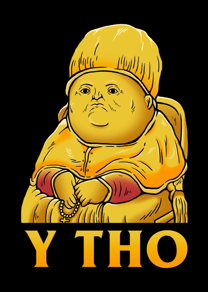 Y Tho Poster Picture Metal Print Paint By Yipptee Displate Y Tho Poster Picture Metal Print Paint By Yipptee Displate