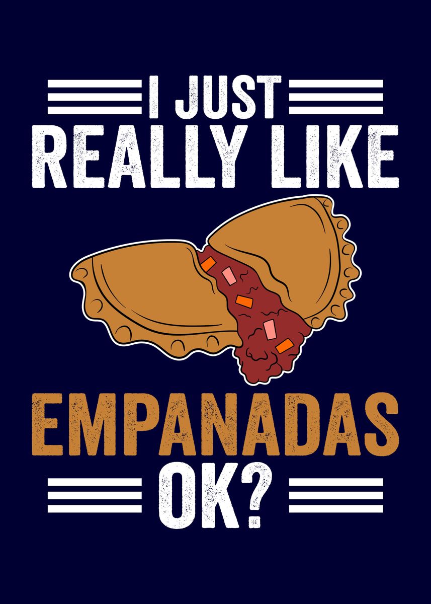 'I Really Like Empanadas' Poster by MzumO Displate