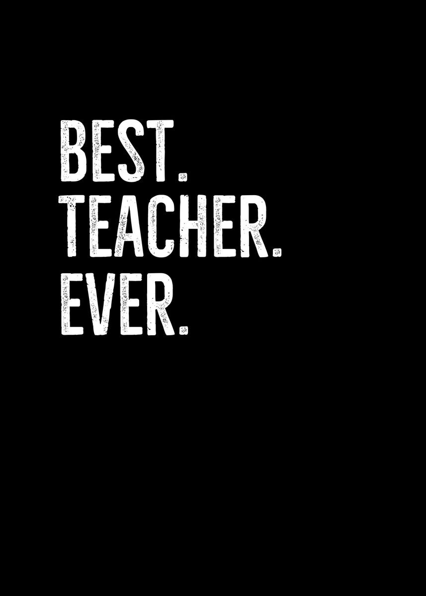 'Best Teacher Ever' Poster by Francois Ringuette | Displate