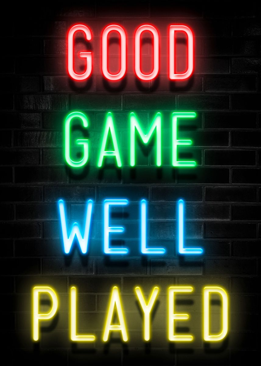 'GOOD GAME WELL PLAYED' Poster by Reflection Quotes | Displate