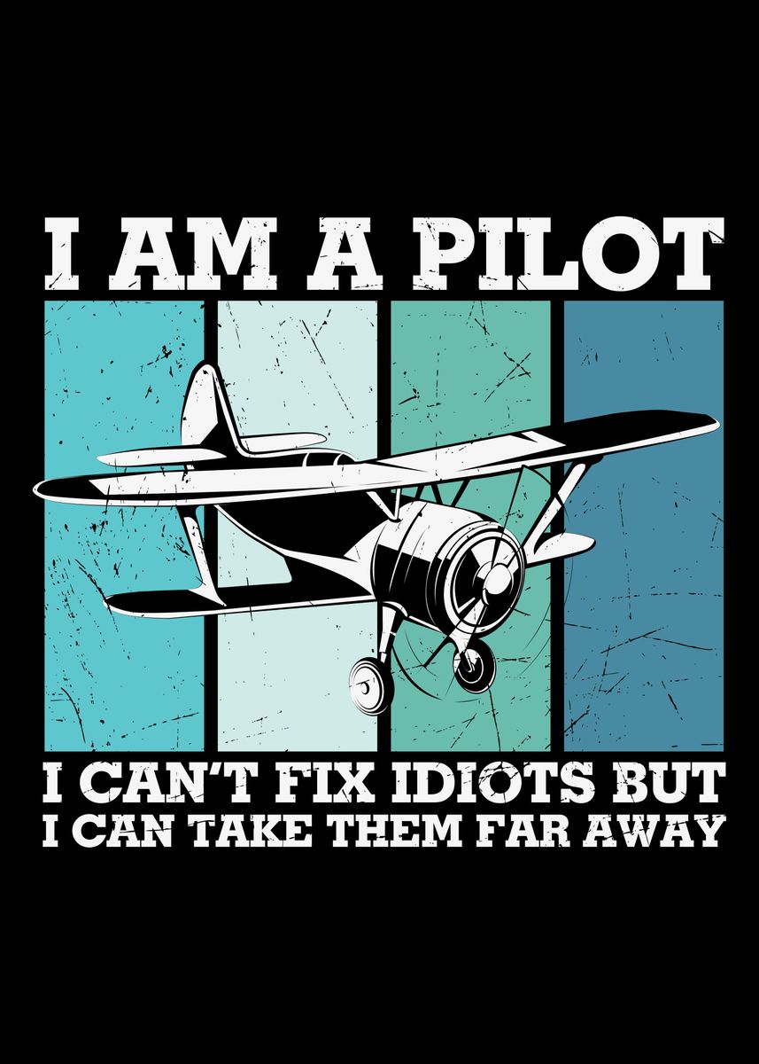 'Pilot Funny Saying Pilot' Poster, picture, metal print, paint by ...