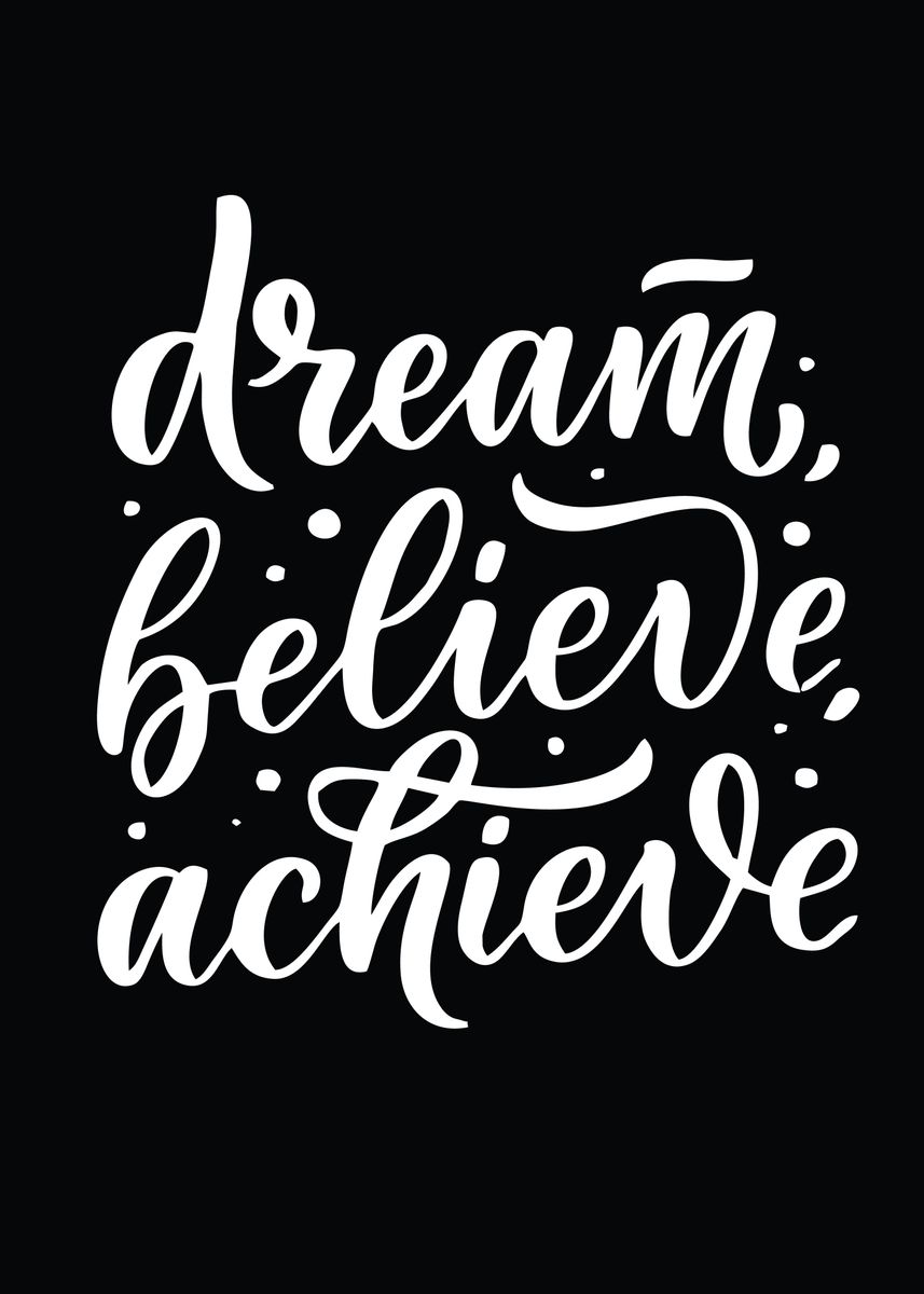 'Dream Believe Achieve' Poster by WallArt | Displate