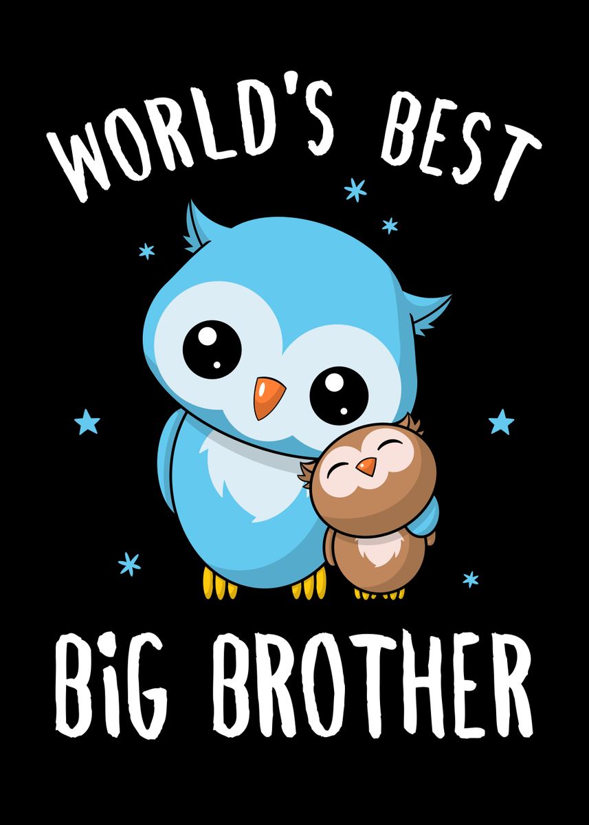 'Worlds Best Big Brother' Poster, picture, metal print, paint by ...