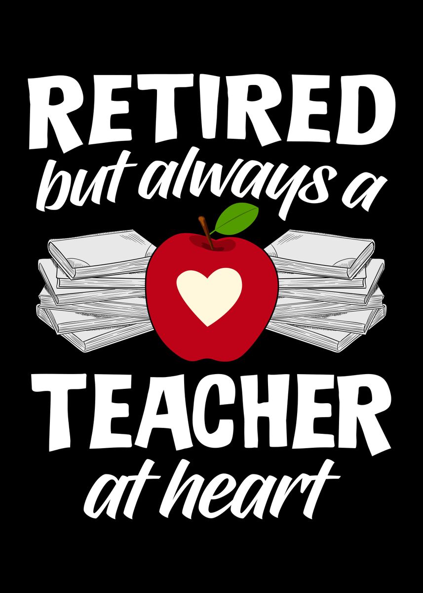 'Always A Teacher At Heart' Poster, picture, metal print, paint by ...