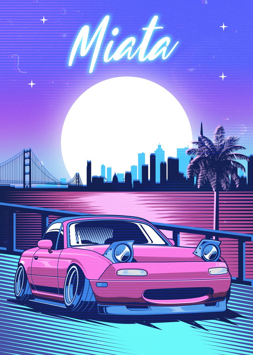 Miata Mx Jdm Synthwave Poster Picture Metal Print Paint By Wellyans Saputra Displate